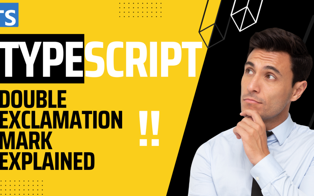 TypeScript - Double Exclamation Mark Explained