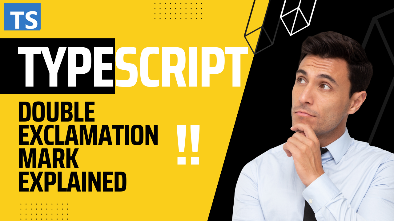TypeScript - Double Exclamation Mark Explained